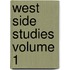 West Side Studies Volume 1