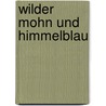 Wilder Mohn und Himmelblau door Petra Friedel
