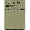 Women in Combat Compendium door United States Government