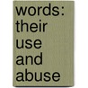 Words: Their Use and Abuse by William Mathews