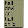 Half devil and half child door Cynthia Grimm