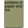 Soldiers of Paper and Ink door Adam Schafer