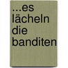 ...es lächeln die Banditen by Carlo Camp