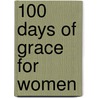 100 Days of Grace for Women by Freeman-Smith