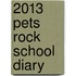 2013 Pets Rock School Diary