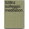 528Hz Solfeggio Meditation. door Glenn Harrold