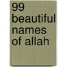 99 Beautiful Names Of Allah by M.R. Bawa Muhaiyaddeen