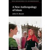 A New Anthropology of Islam door John R. Bowen