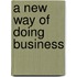 A New Way of Doing Business