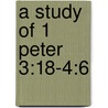 A Study of 1 Peter 3:18-4:6 by Du Toit Marietjie