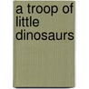 A Troop of Little Dinosaurs door Hugh Price