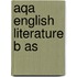 Aqa English Literature B As