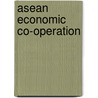 Asean Economic Co-operation door Asean Secretariat