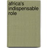 Africa's Indispensable Role door R.L. Worthy