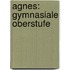 Agnes: Gymnasiale Oberstufe