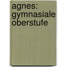 Agnes: Gymnasiale Oberstufe door Peter Stamm