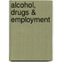 Alcohol, Drugs & Employment