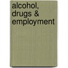 Alcohol, Drugs & Employment door Urmila Bhoola