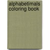 Alphabetimals Coloring Book by Patrick O'Toole