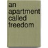 An Apartment Called Freedom