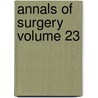 Annals of Surgery Volume 23 door American Surgical Association