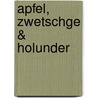 Apfel, Zwetschge & Holunder by Karl Newedel