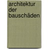 Architektur der Bauschäden by Joachim Schulz