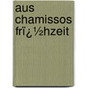 Aus Chamissos Frï¿½Hzeit door Ludwig Geiger