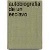 Autobiografia De Un Esclavo by Juan Francisco Manzano