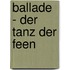 Ballade - Der Tanz der Feen