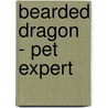 Bearded Dragon - Pet Expert door Lance Jepson