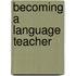 Becoming A Language Teacher