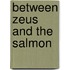 Between Zeus and the Salmon