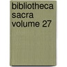 Bibliotheca Sacra Volume 27 door Xenia Theological Seminary