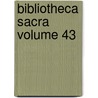 Bibliotheca Sacra Volume 43 door Xenia Theological Seminary