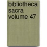 Bibliotheca Sacra Volume 47 door Xenia Theological Seminary