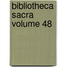 Bibliotheca Sacra Volume 48 door Xenia Theological Seminary