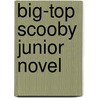 Big-Top Scooby Junior Novel by Kate Howard