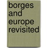 Borges And Europe Revisited door Evelyn Fishburn