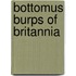 Bottomus Burps of Britannia