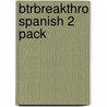 Btrbreakthro Spanish 2 Pack door Sandra Truscott