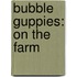 Bubble Guppies: On the Farm