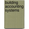 Building Accounting Systems by James T. Perry