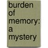 Burden Of Memory: A Mystery