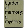 Burden Of Memory: A Mystery door Vicki Delany