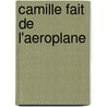 Camille Fait de L'Aeroplane door Jacques Duquennoy