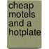 Cheap Motels and a Hotplate