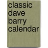 Classic Dave Barry Calendar door Dave Barry