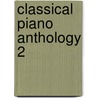 Classical Piano Anthology 2 door Nils Franke