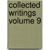 Collected Writings Volume 9